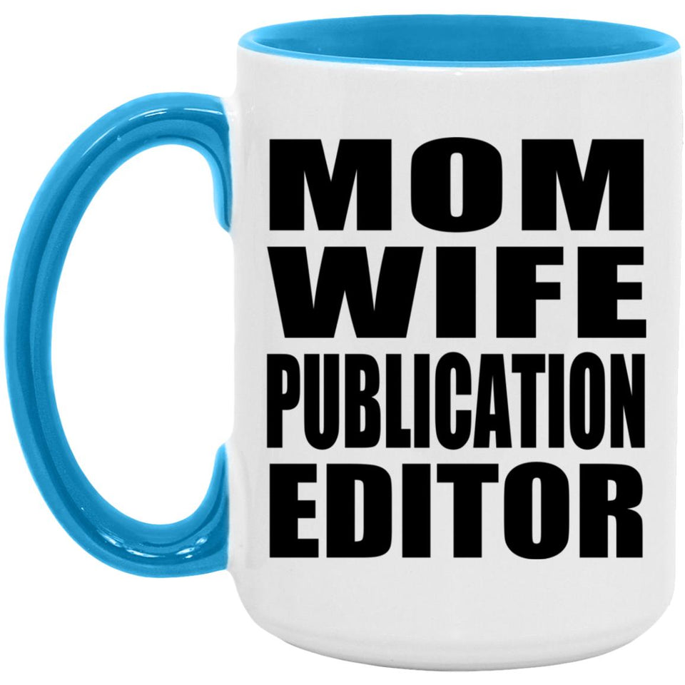 Mom Wife Publication Editor - 15oz Accent Mug Blue
