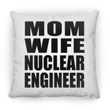 Mom Wife Nuclear Engineer - Throw Pillow