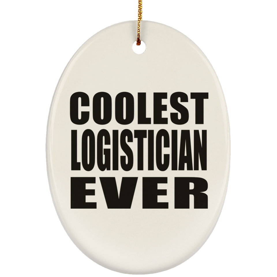 Coolest Logistician Ever - Oval Ornament