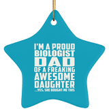 Proud Biologist Dad Of Awesome Daughter - Star Ornament