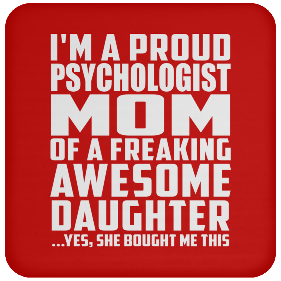 Proud Psychologist Mom Of Awesome Daughter - Drink Coaster