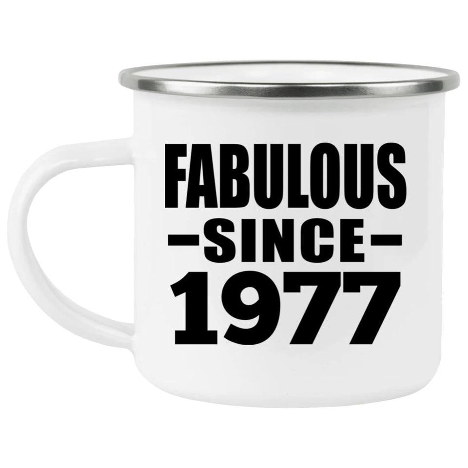 47th Birthday Fabulous Since 1977 - 12oz Camping Mug