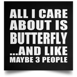 All I Care About Is Butterfly - Poster Square