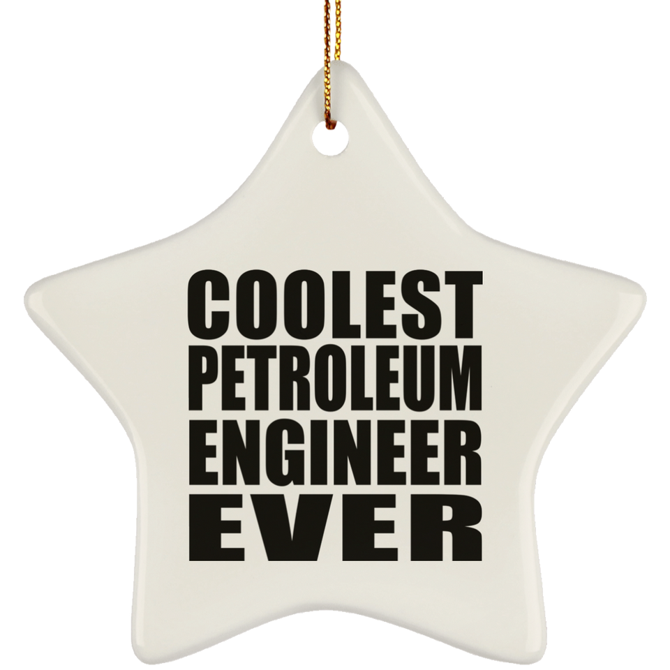 Coolest Petroleum Engineer Ever - Star Ornament