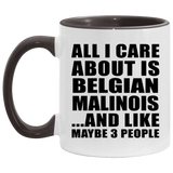 All I Care About Is Belgian Malinois - 11oz Accent Mug Black