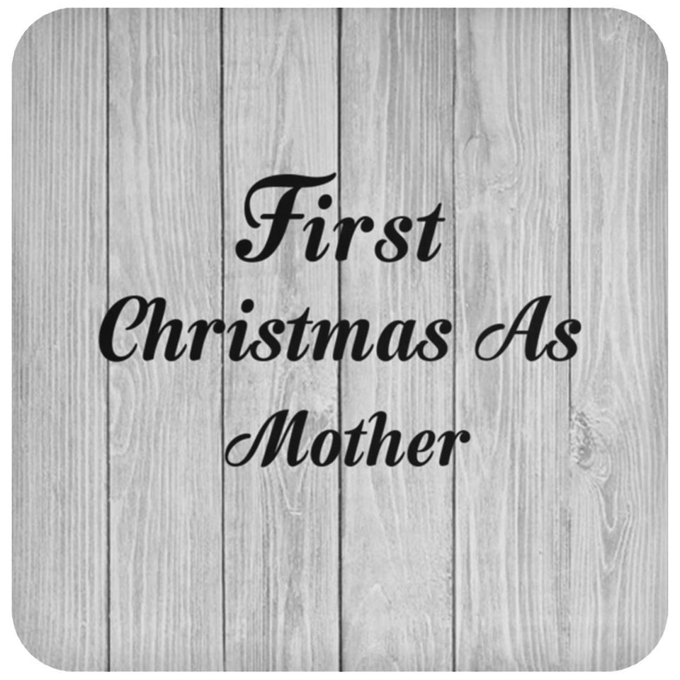 First Christmas As Mother - Drink Coaster F