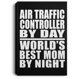 Air Traffic Controller By Day World's Best Mom By Night - Canvas Portrait