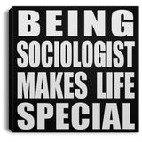Being Sociologist Makes Life Special - Canvas Square