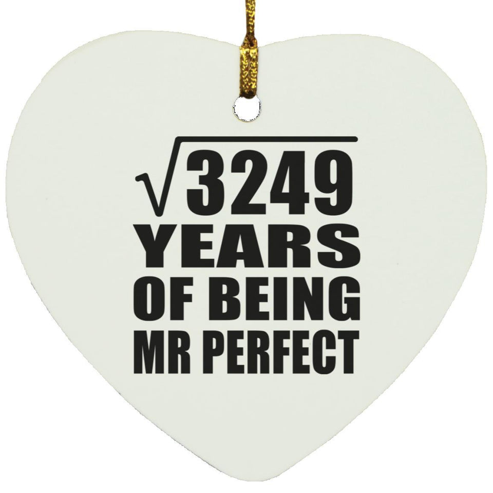 57th Anniversary Square Root of 3249 Years of Mr Perfect - Heart Ornament