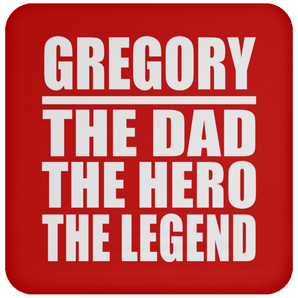 Gregory The Dad The Hero The Legend - Drink Coaster
