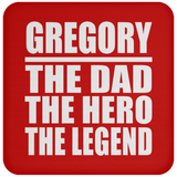 Gregory The Dad The Hero The Legend - Drink Coaster