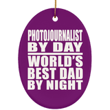 Photojournalist By Day World's Best Dad By Night - Oval Ornament