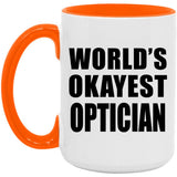 World's Okayest Optician - 15oz Accent Mug Orange