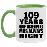 109th Anniversary 109 Years of Being Mrs Always Right - 11oz Accent Mug Green