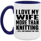 I Love My Wife More Than Knitting - 15oz Accent Mug Purple
