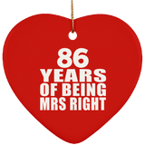 86th Anniversary 86 Years Of Being Mrs Right - Heart Ornament