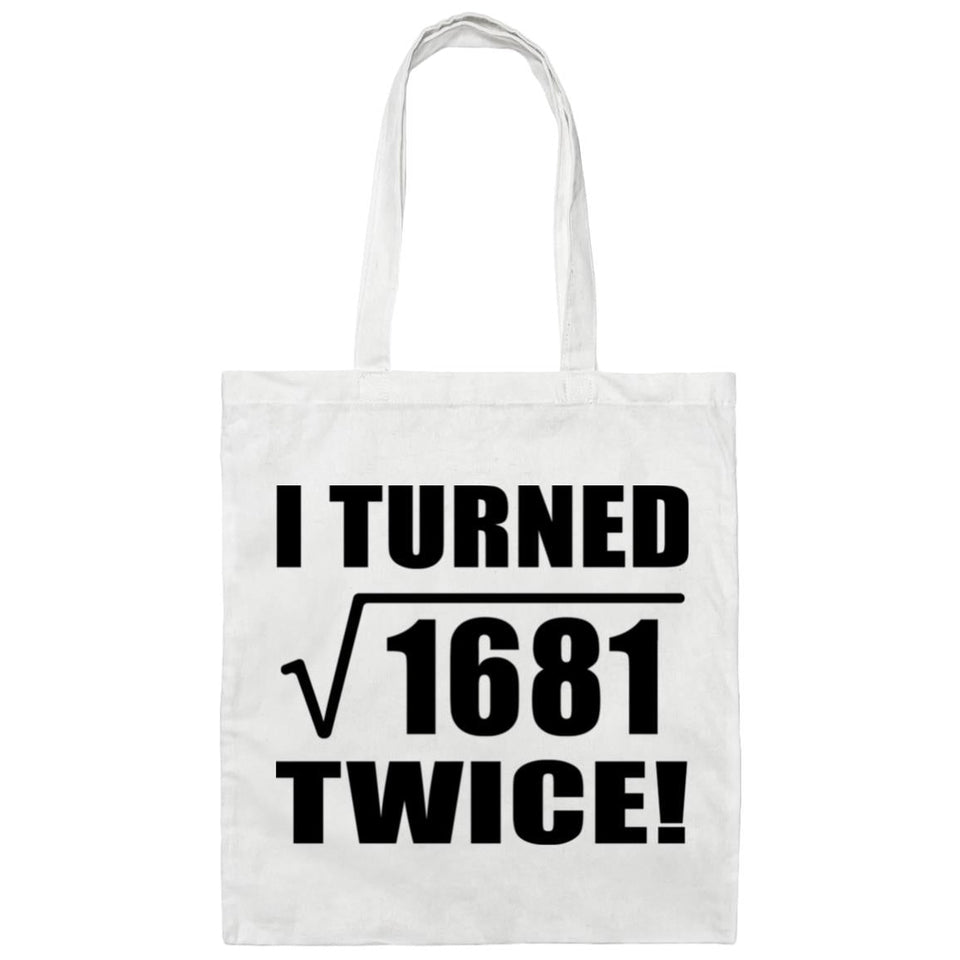 82nd Birthday I Turned Square Root of 1681 Twice - Tote Bag White