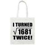 82nd Birthday I Turned Square Root of 1681 Twice - Tote Bag White