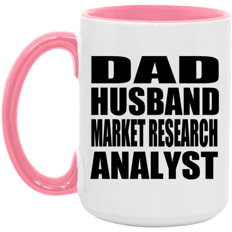 Dad Husband Market Research Analyst - 15oz Accent Mug Pink