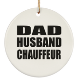 Dad Husband Chauffeur - Circle Ornament