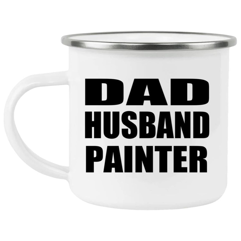 Dad Husband Painter - 12oz Camping Mug