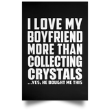 I Love My Boyfriend More Than Collecting Crystals - Poster Portrait