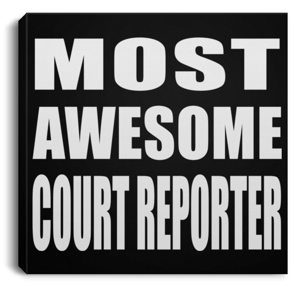 Most Awesome Court Reporter - Canvas Square