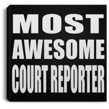 Most Awesome Court Reporter - Canvas Square