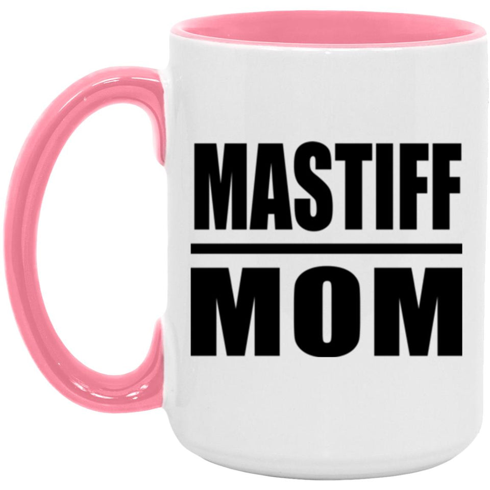 Mastiff Mom - 15oz Accent Mug Pink