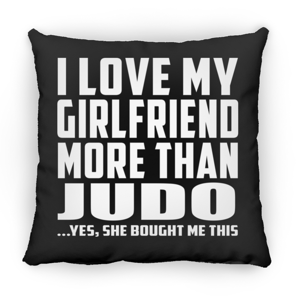 I Love My Girlfriend More Than Judo - Throw Pillow Black
