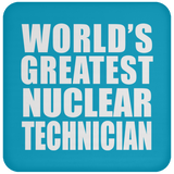 World's Greatest Nuclear Technician - Drink Coaster
