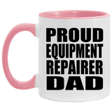 Proud Equipment Repairer Dad - 11oz Accent Mug Pink