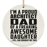 Proud Architect Dad Of Awesome Daughter - Circle Ornament