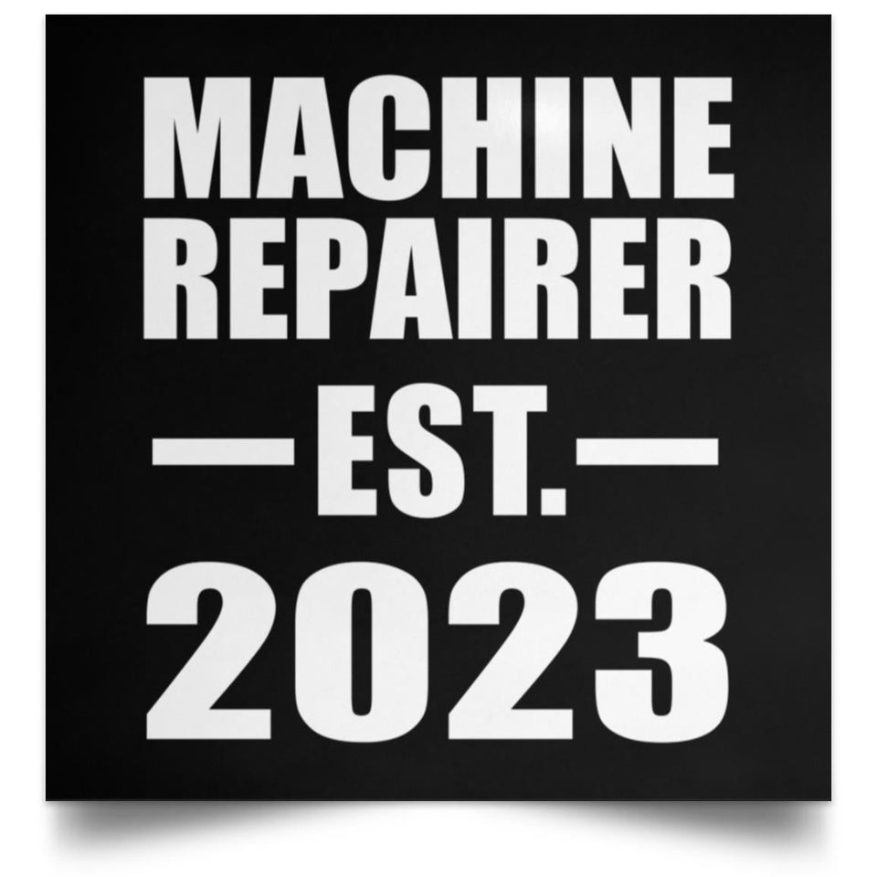 Machine Repairer Established EST. 2023 - Poster Square