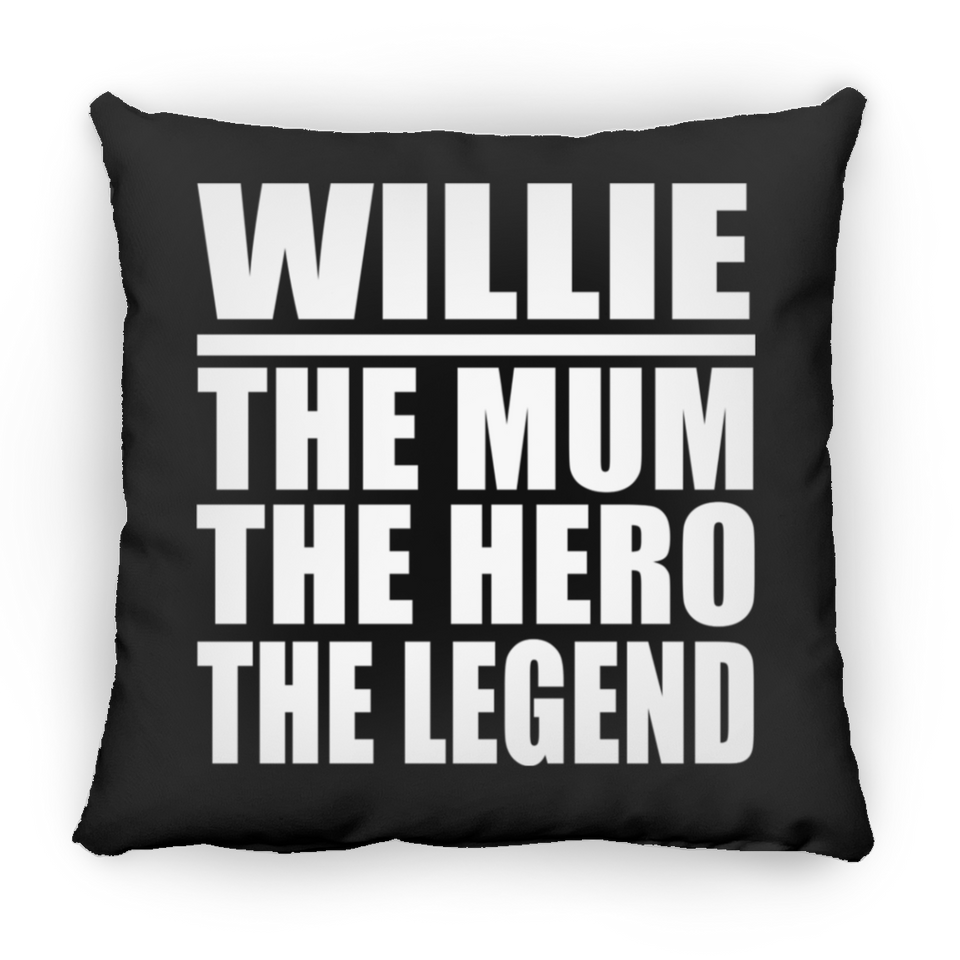 Willie The Mum The Hero The Legend - Throw Pillow Black