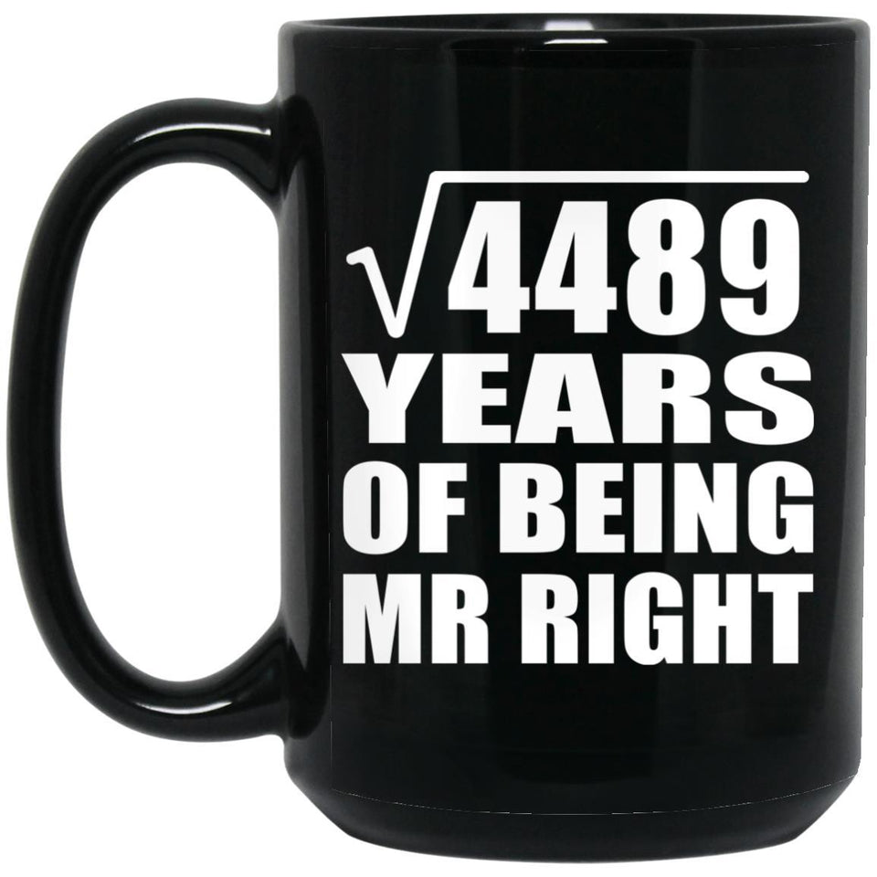 67th Anniversary Square Root of 4489 Years of Being Mr Right - 15oz Coffee Mug Black