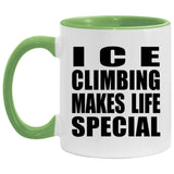 Ice Climbing Makes Life Special - 11oz Accent Mug Green