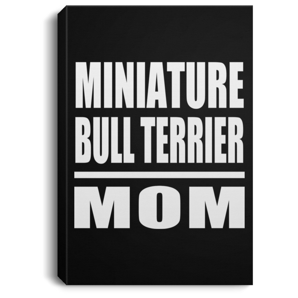 Miniature Bull Terrier Mom - Canvas Portrait