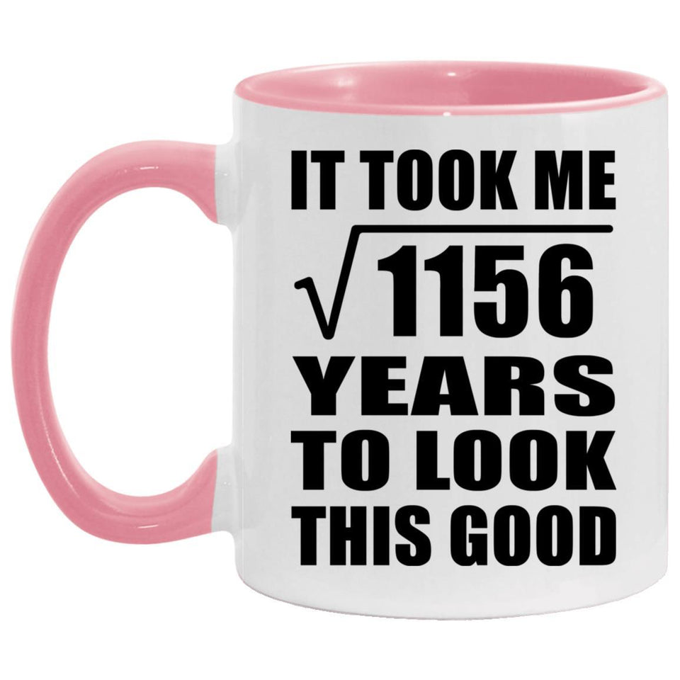 34th Birthday Took Square Root of 1156 Years To Look Good - 11oz Accent Mug Pink