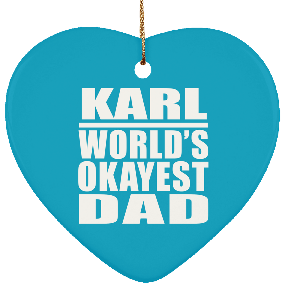 Karl World's Okayest Dad - Heart Ornament