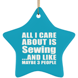 All I Care About Is Sewing - Star Ornament