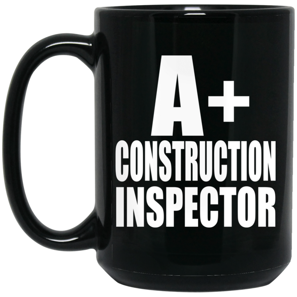 A+ Construction Inspector - 15oz Coffee Mug Black