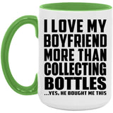 I Love My Boyfriend More Than Collecting Bottles - 15oz Accent Mug Green