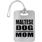 Maltese Dog Mom - Luggage Bag Tag