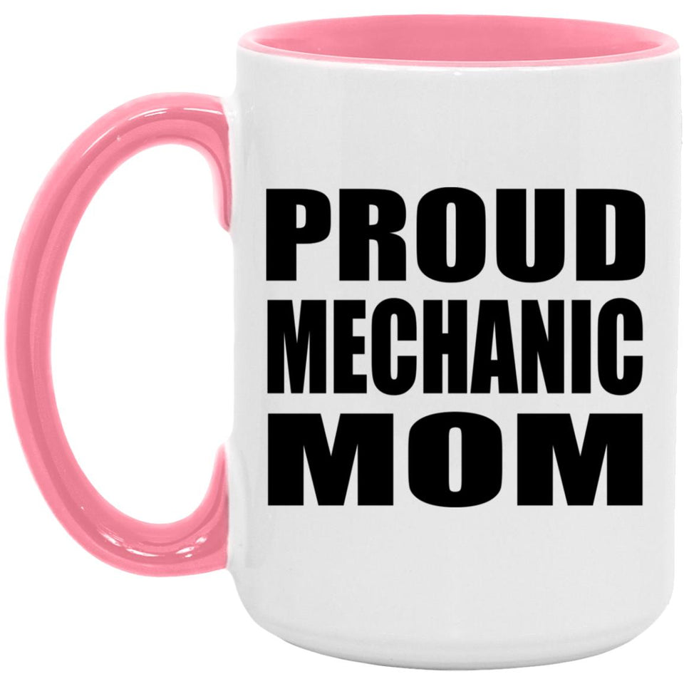 Proud Mechanic Mom - 15oz Accent Mug Pink