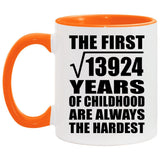 118th Birthday Square Root of 13924 Years of Childhood - 11oz Accent Mug Orange