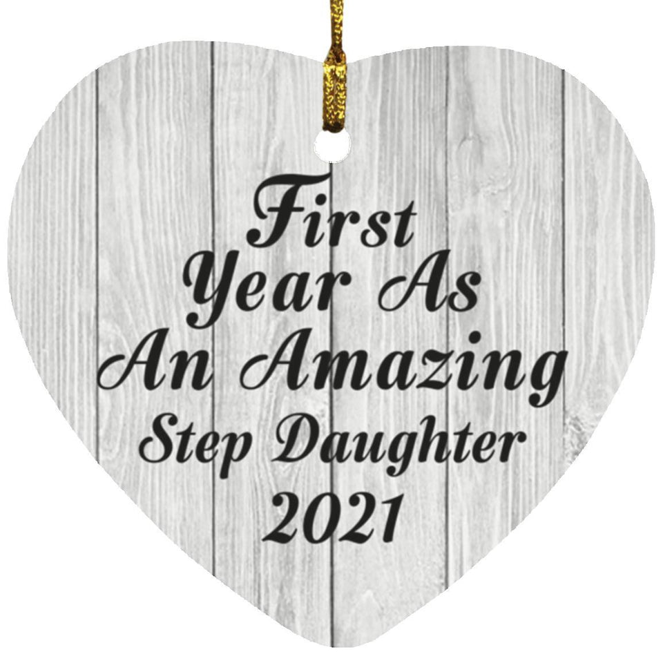 First Year As An Amazing Step Daughter 2021 - Heart Ornament F