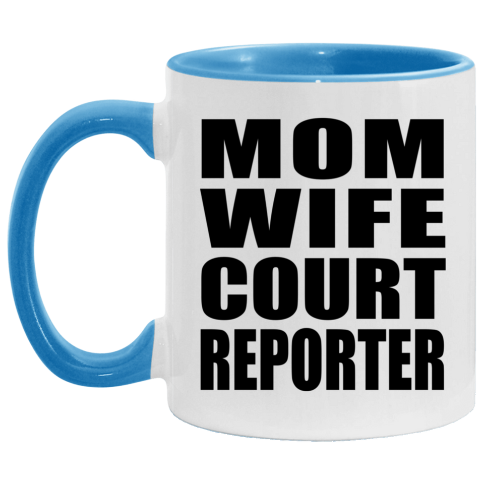 Mom Wife Court Reporter - 11oz Accent Mug Blue