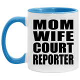 Mom Wife Court Reporter - 11oz Accent Mug Blue
