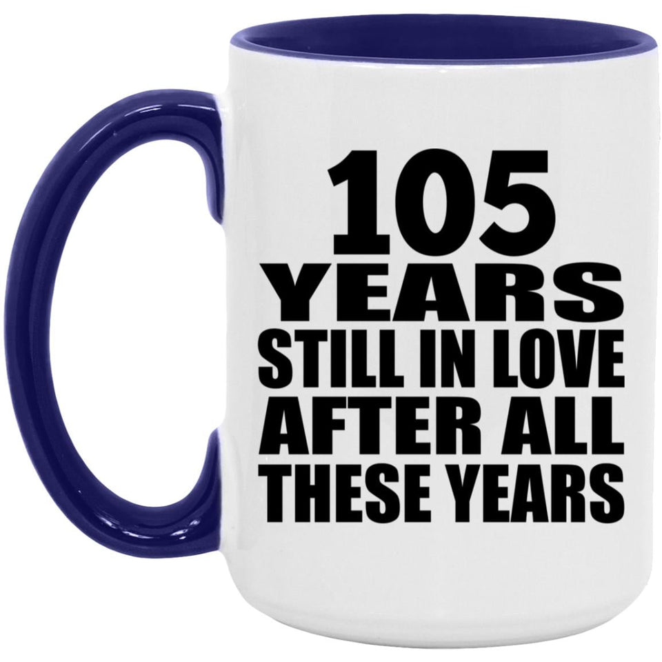 105th Anniversary 105 Years Still In Love After These Years - 15oz Accent Mug Purple
